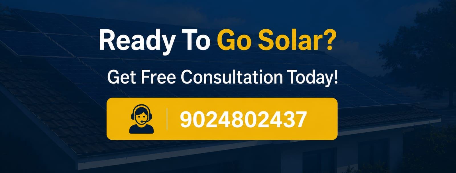 Ready to go solar? Get free consultation — call 9024802437